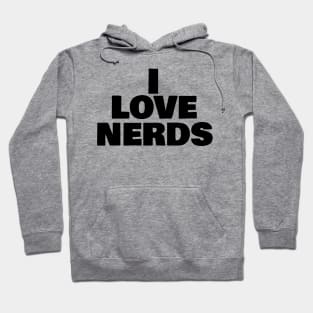 I LOVE NERDS Hoodie